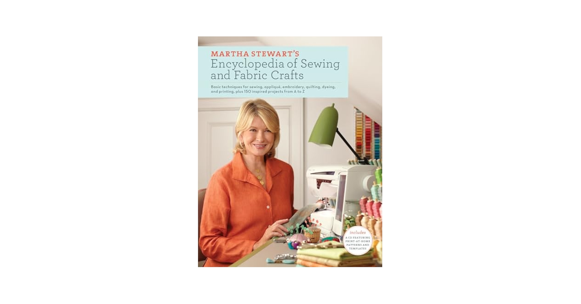 Martha Stewart's Encyclopedia of Sewing and Fabric Crafts